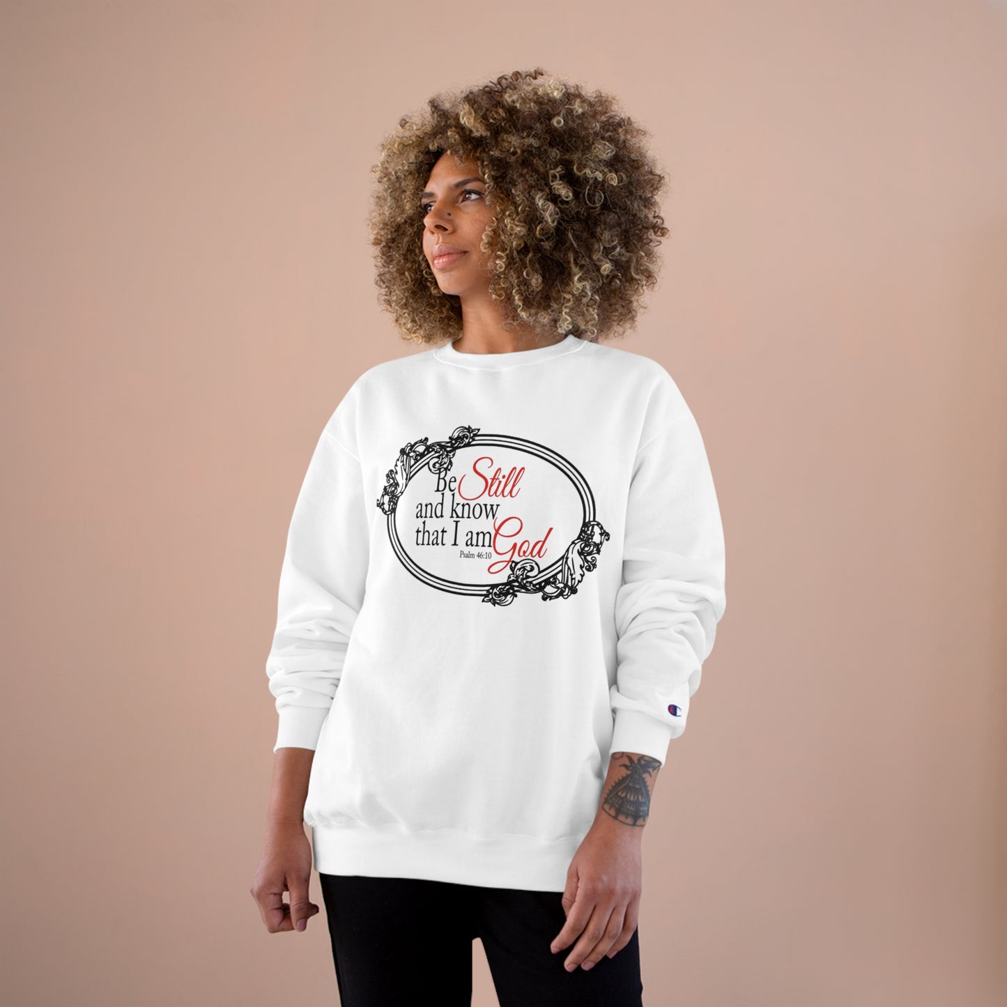 Champion Sweatshirt - Be still and know that I am God