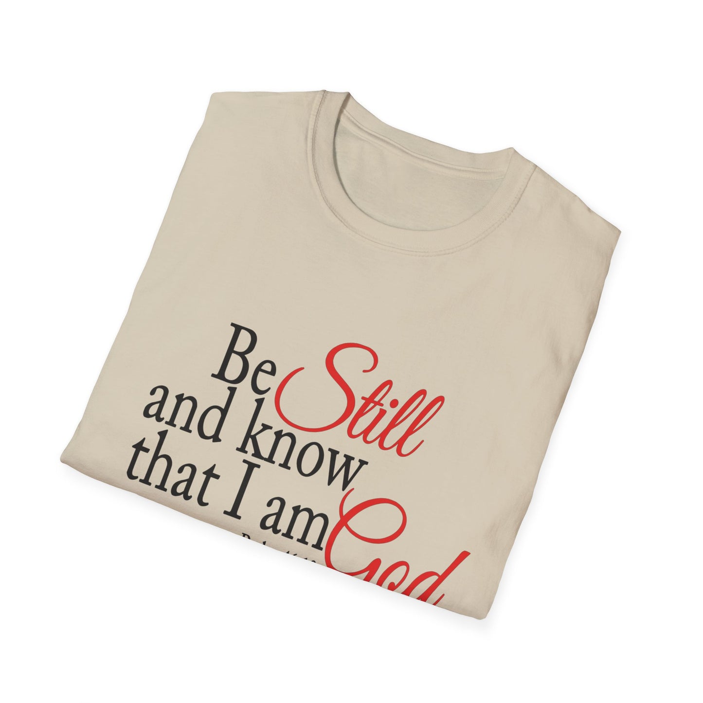 Christian Unisex Softstyle T-Shirt - Be Still and Know That I Am God