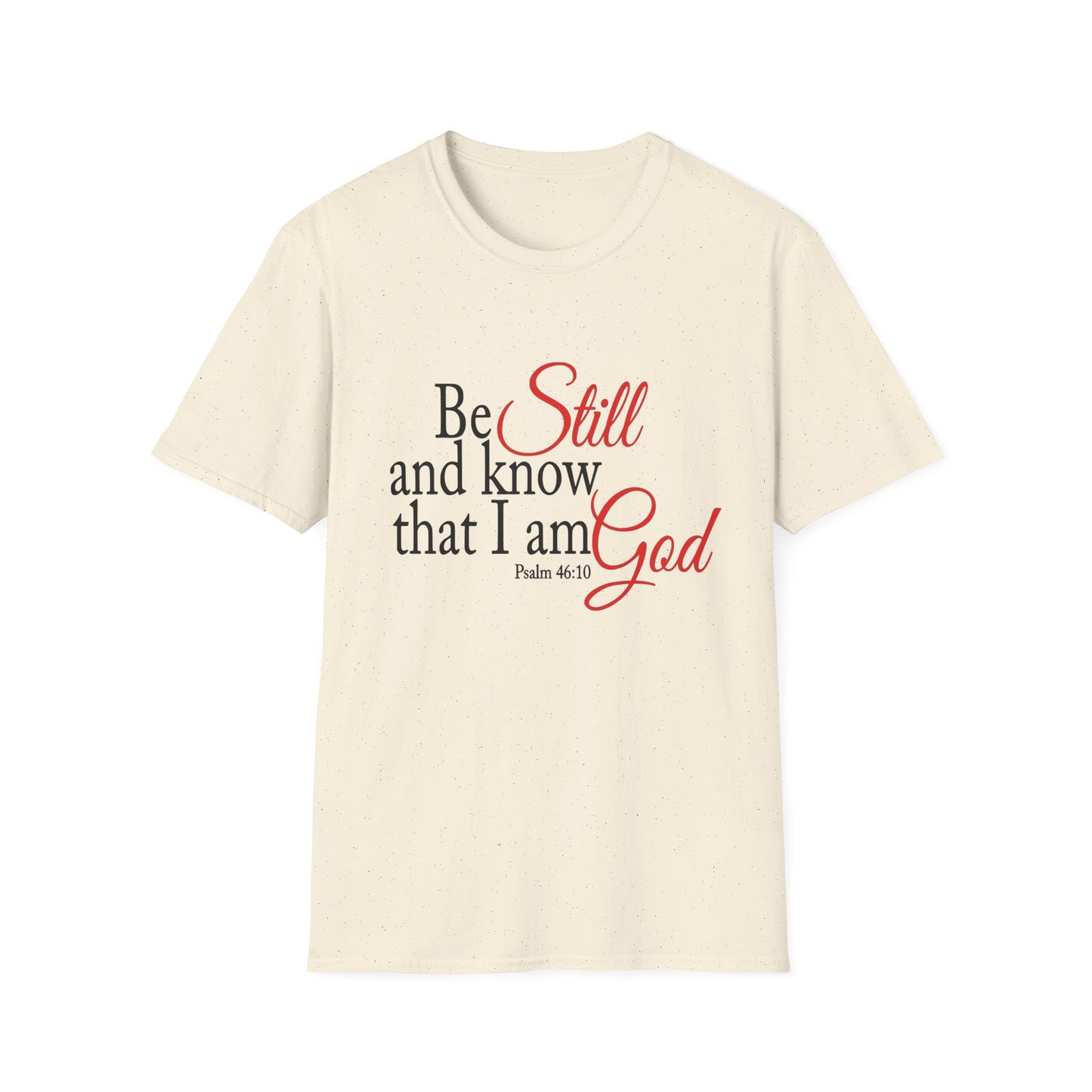 Christian Unisex Softstyle T-Shirt - Be Still and Know That I Am God