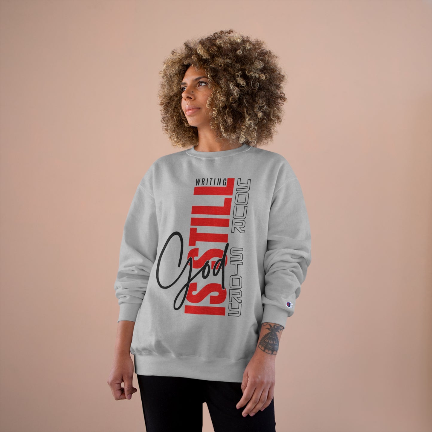 Champion Sweatshirt - God is Still Writing Your Story