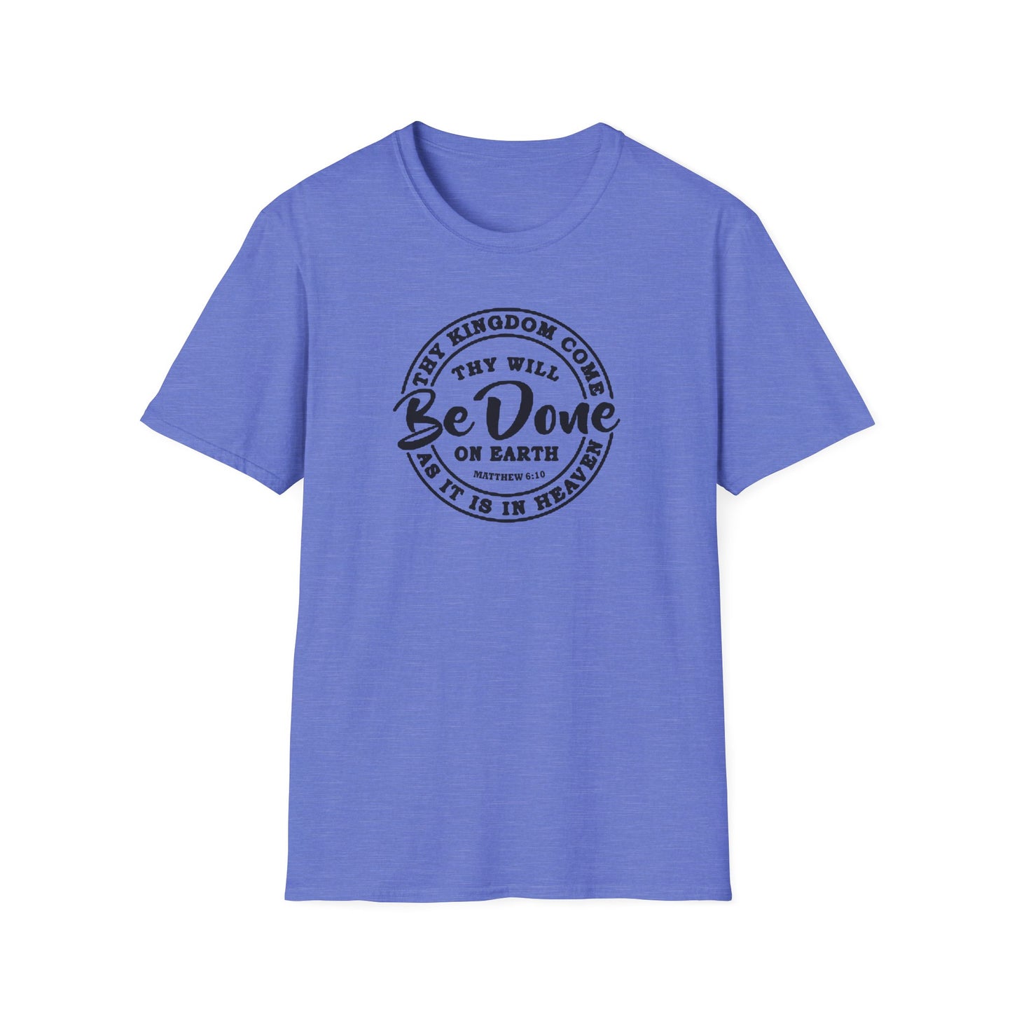 Christian Unisex T-Shirt Thy Kingdom Come Thy Will Be Done Design