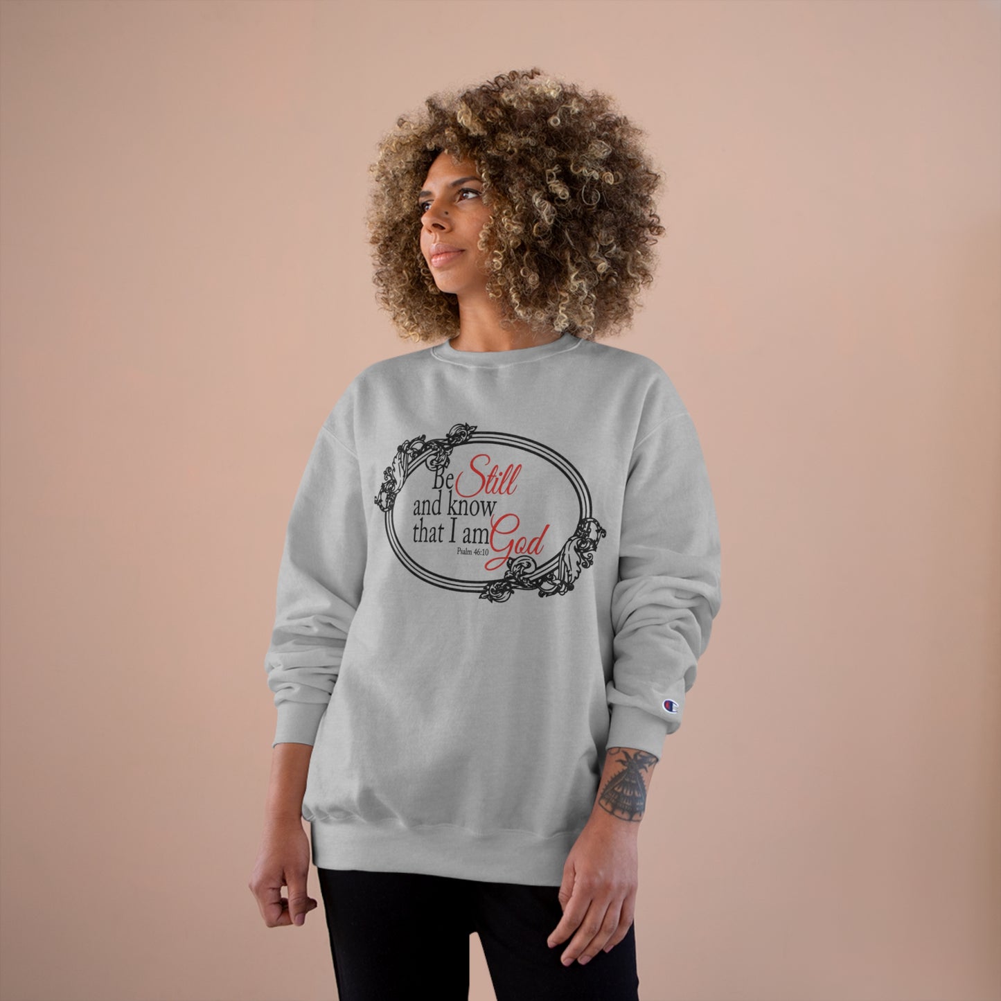 Champion Sweatshirt - Be still and know that I am God