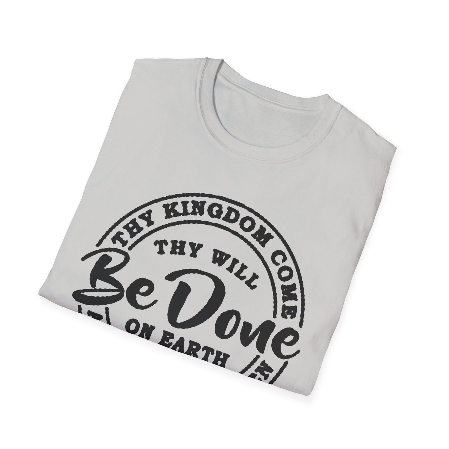 Christian Unisex T-Shirt Thy Kingdom Come Thy Will Be Done Design