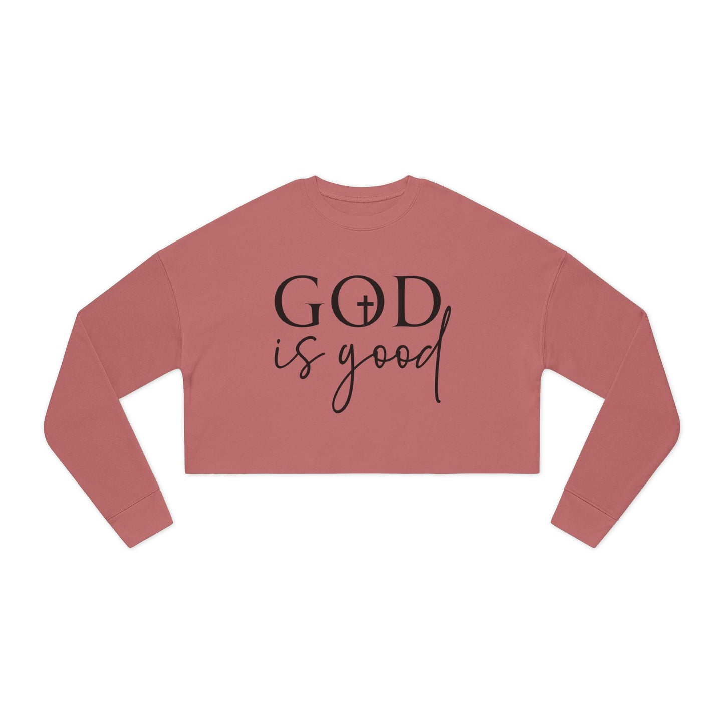 Women's Cropped Sweatshirt- God is good ... All the time