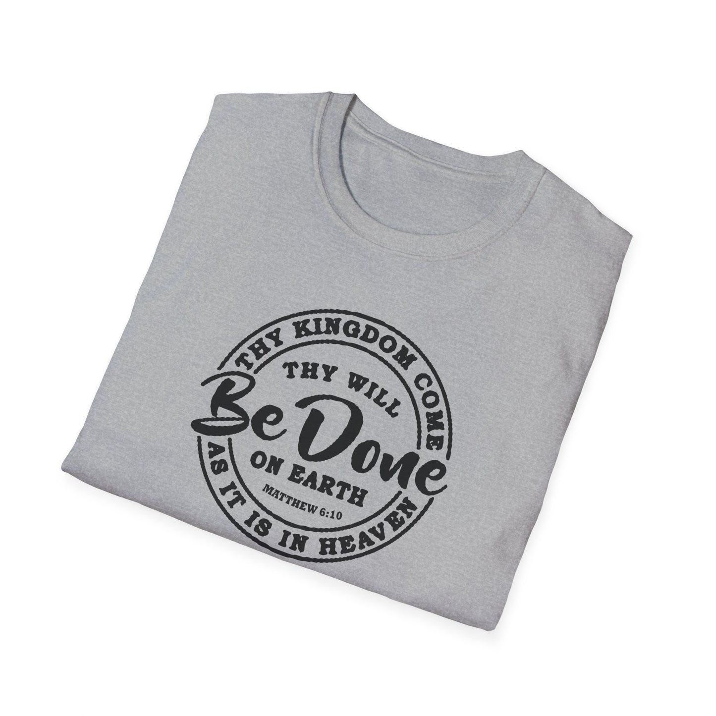 Christian Unisex T-Shirt Thy Kingdom Come Thy Will Be Done Design