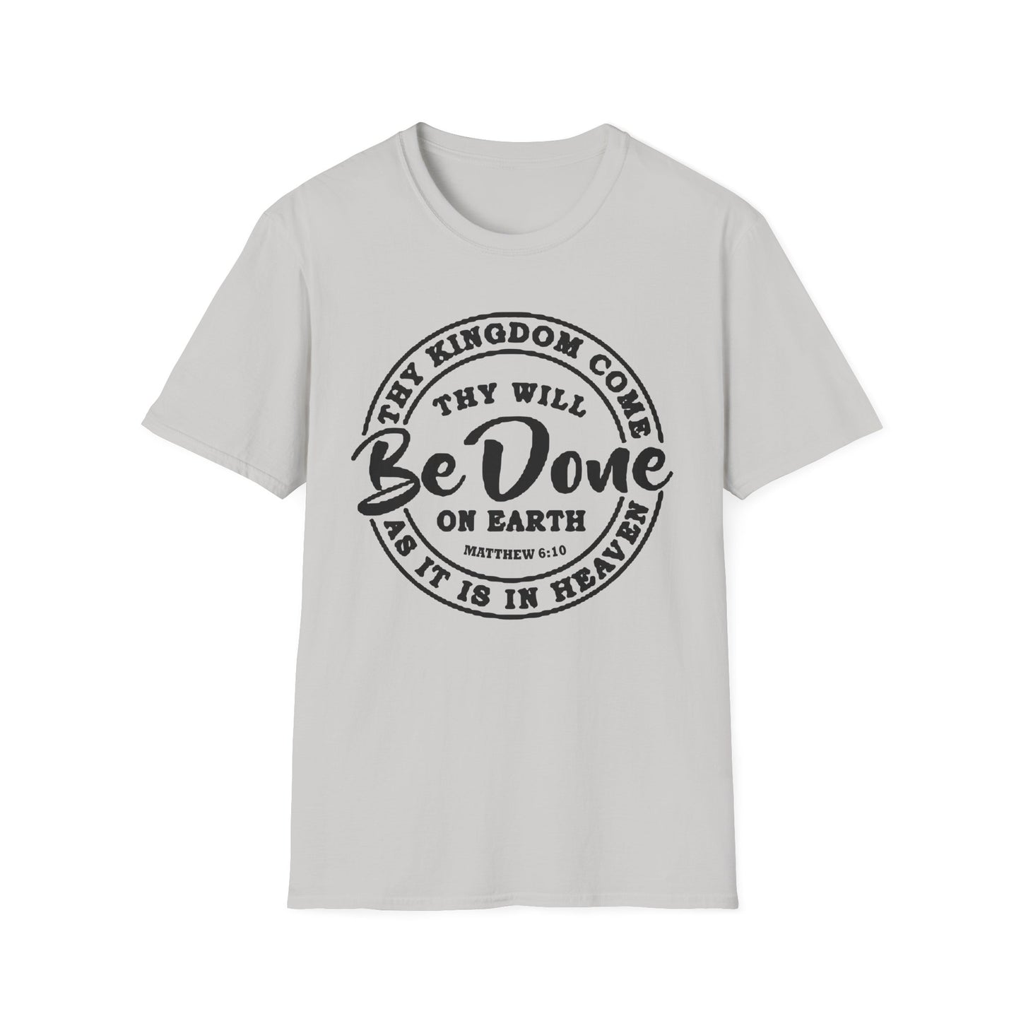 Christian Unisex T-Shirt Thy Kingdom Come Thy Will Be Done Design