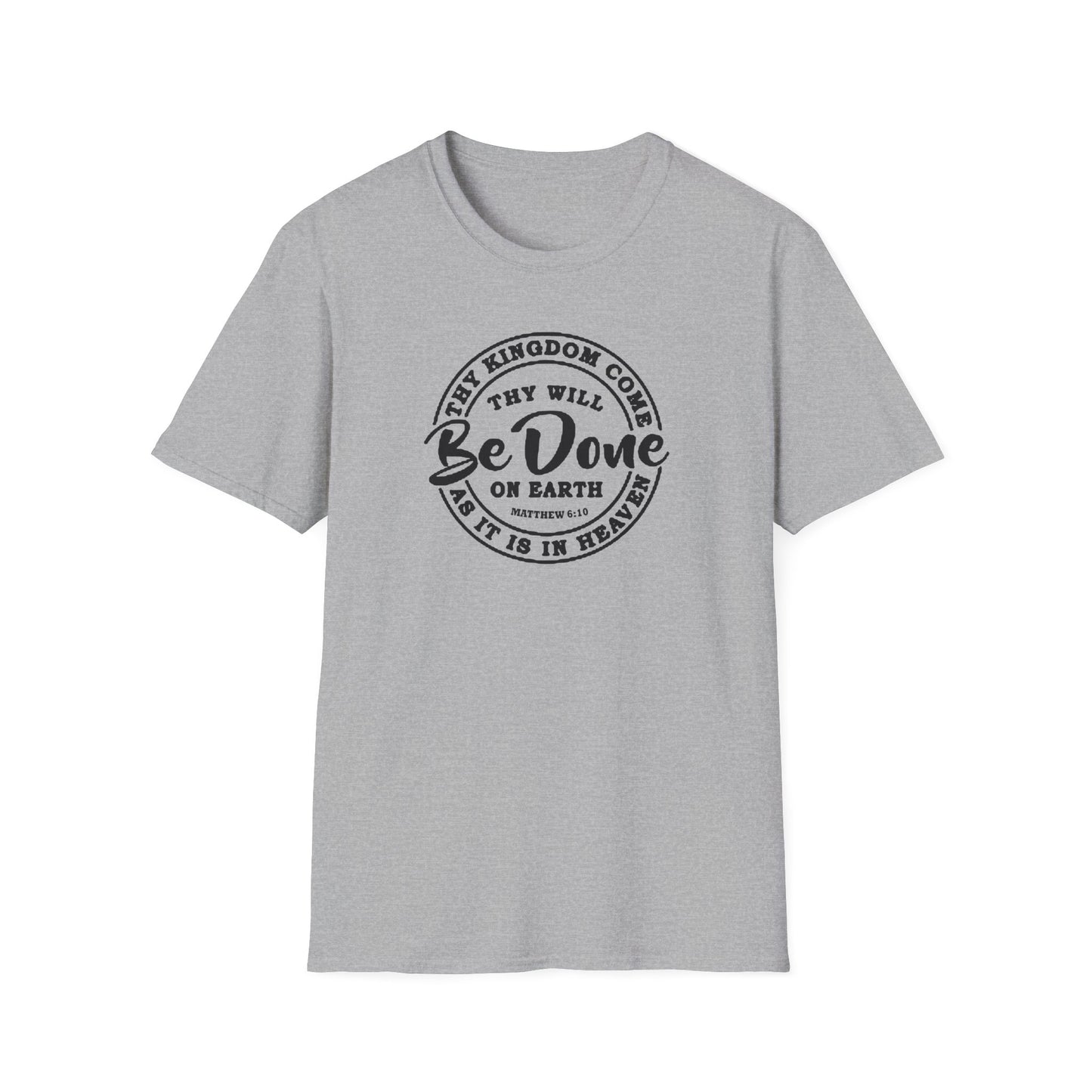 Christian Unisex T-Shirt Thy Kingdom Come Thy Will Be Done Design