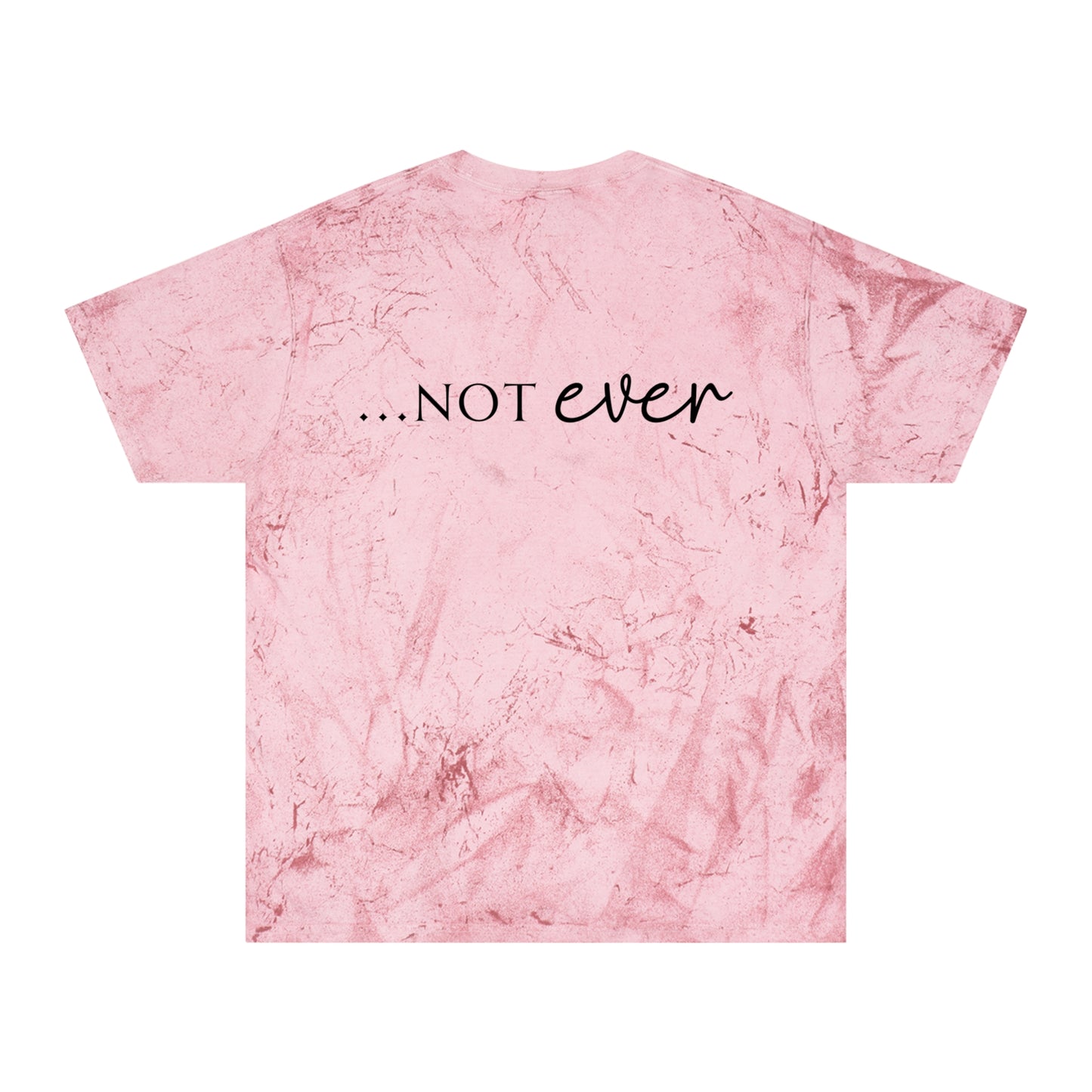 Unisex Color Blast T-Shirt- Not today satan .... Not ever