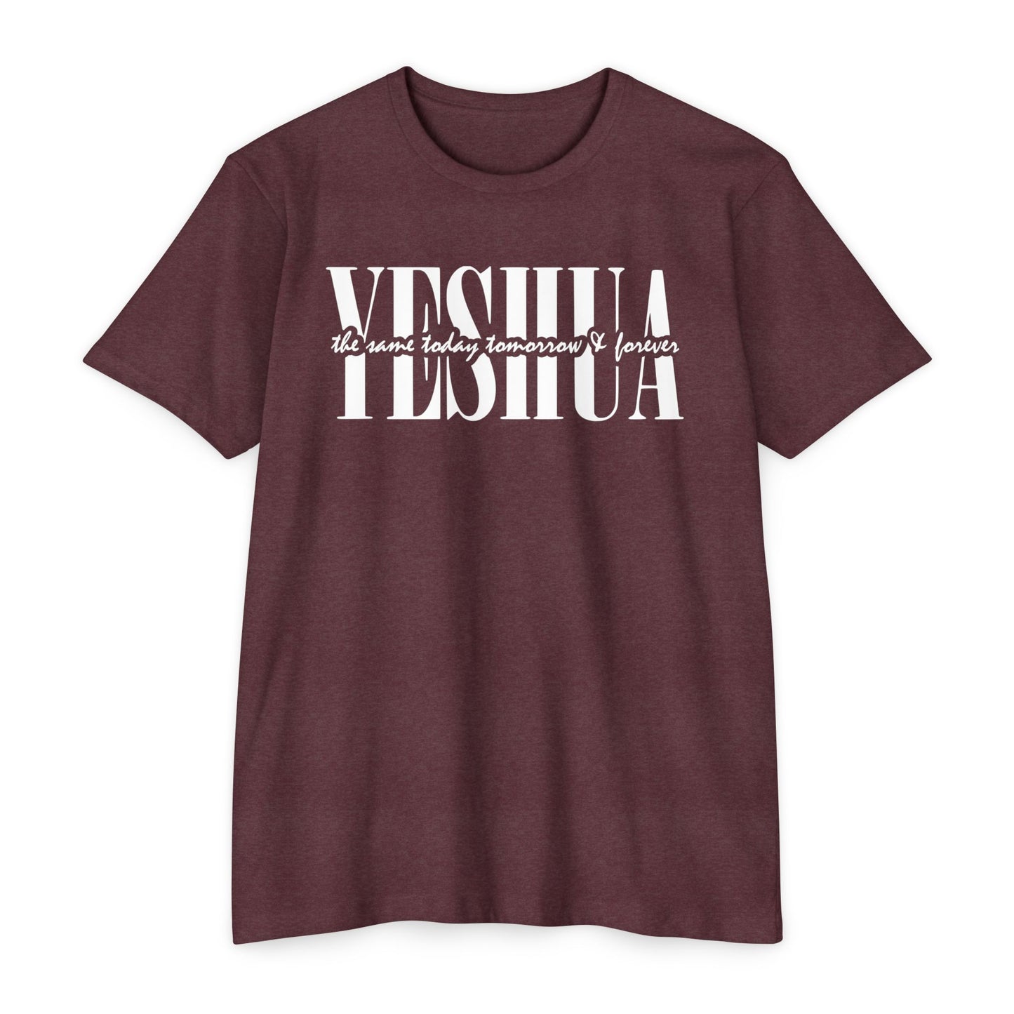 Yeshua Unisex T-shirt - Same Yesterday, Today, Forever