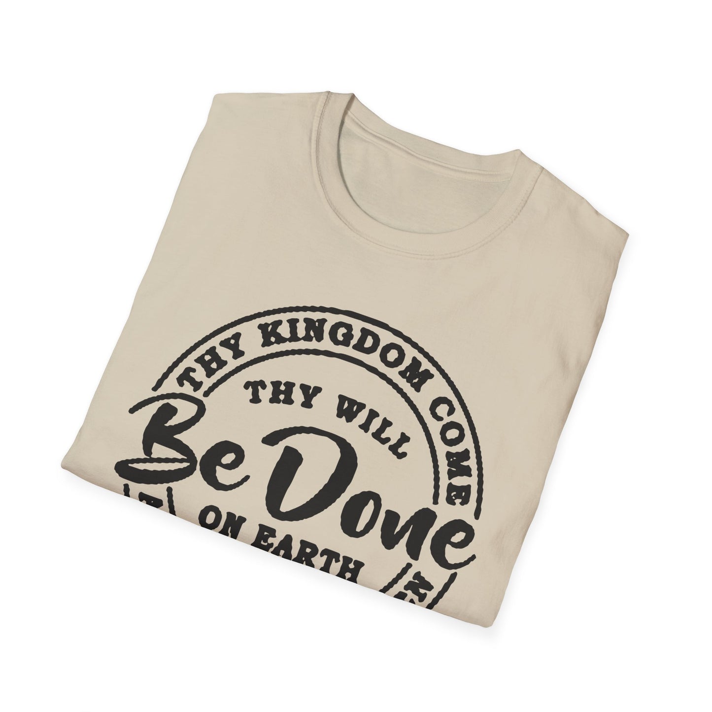 Christian Unisex T-Shirt Thy Kingdom Come Thy Will Be Done Design