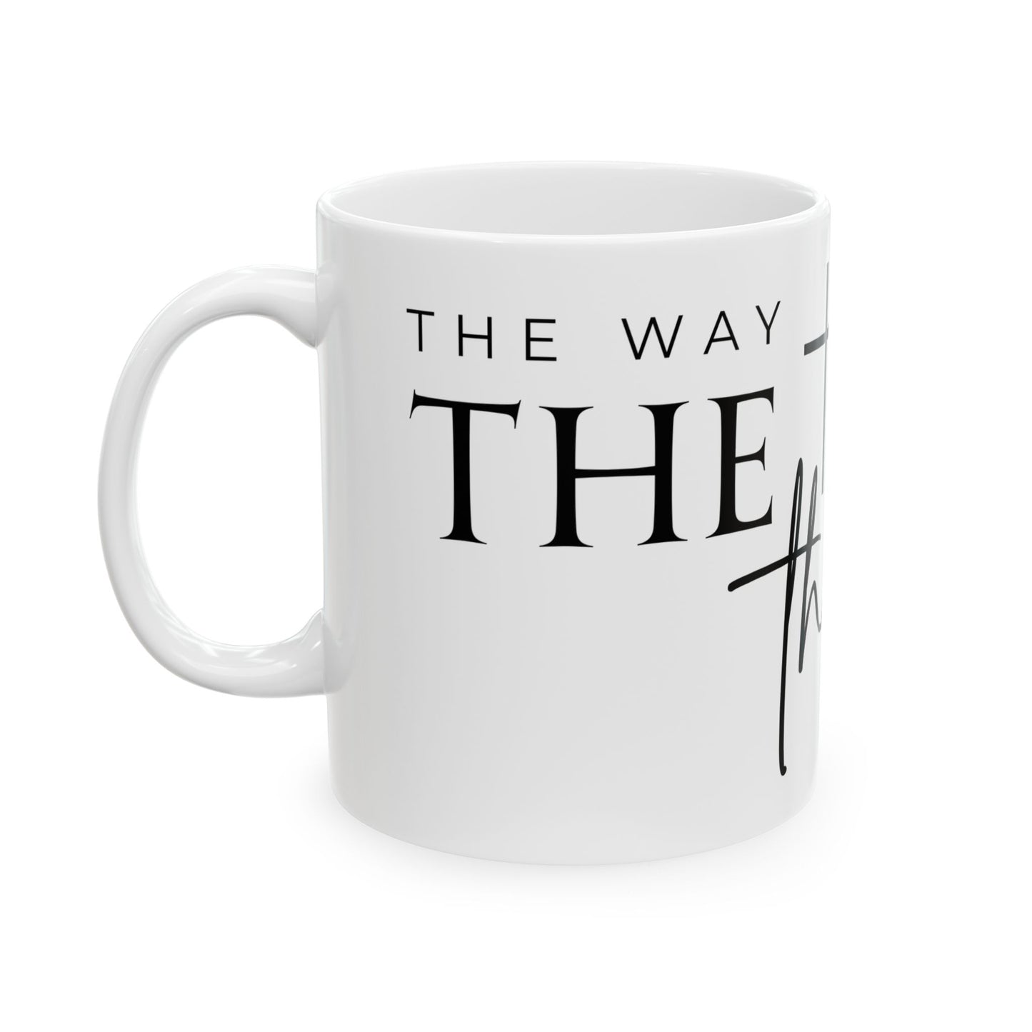 Ceramic Mug, (11oz, 15oz) - The way the truth the light