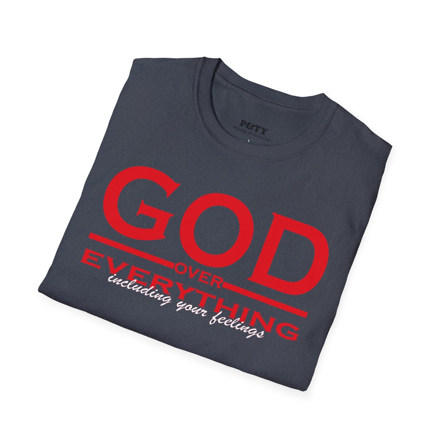 Unisex T-Shirt - God Over Everything Design