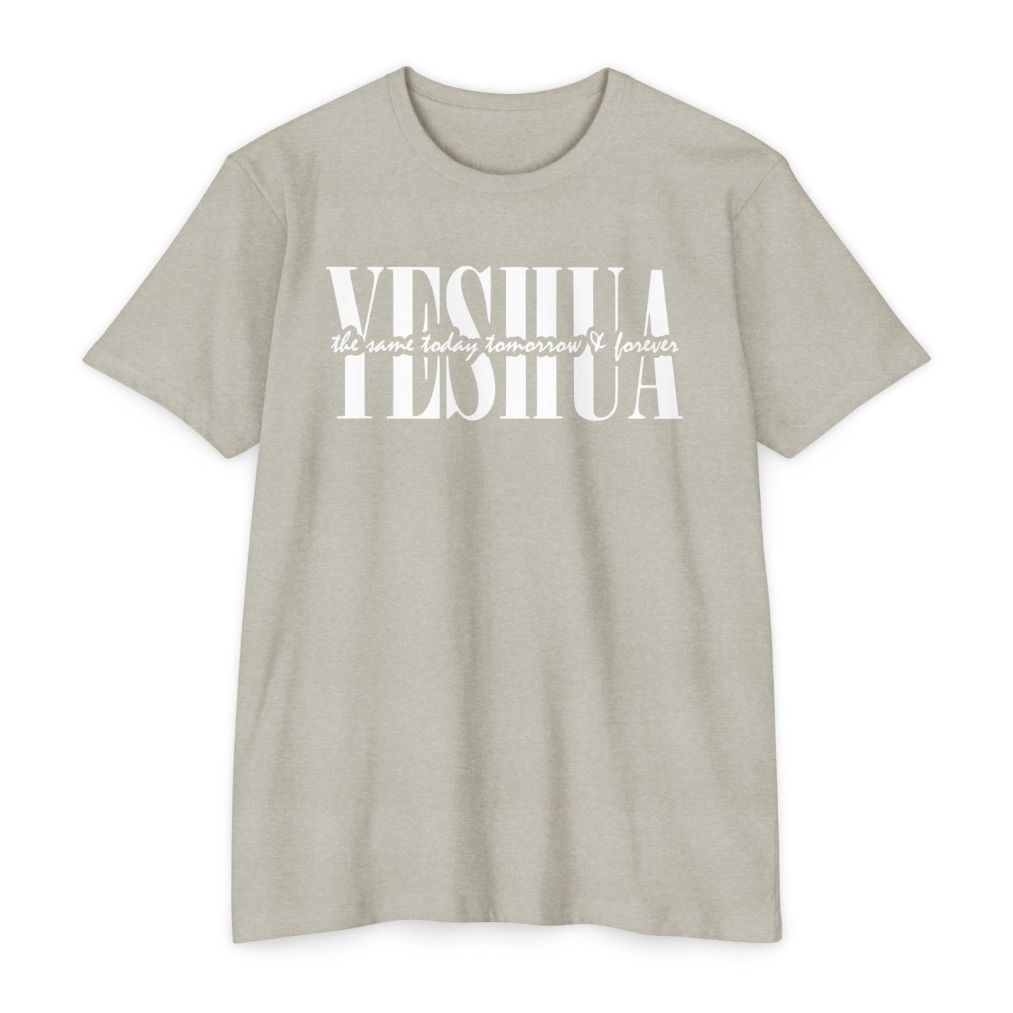 Yeshua Unisex T-shirt - Same Yesterday, Today, Forever