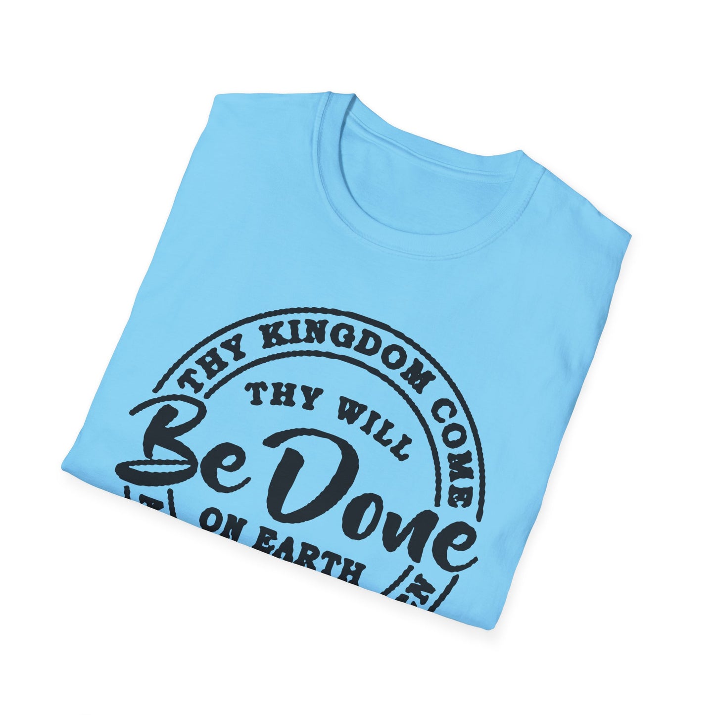 Christian Unisex T-Shirt Thy Kingdom Come Thy Will Be Done Design
