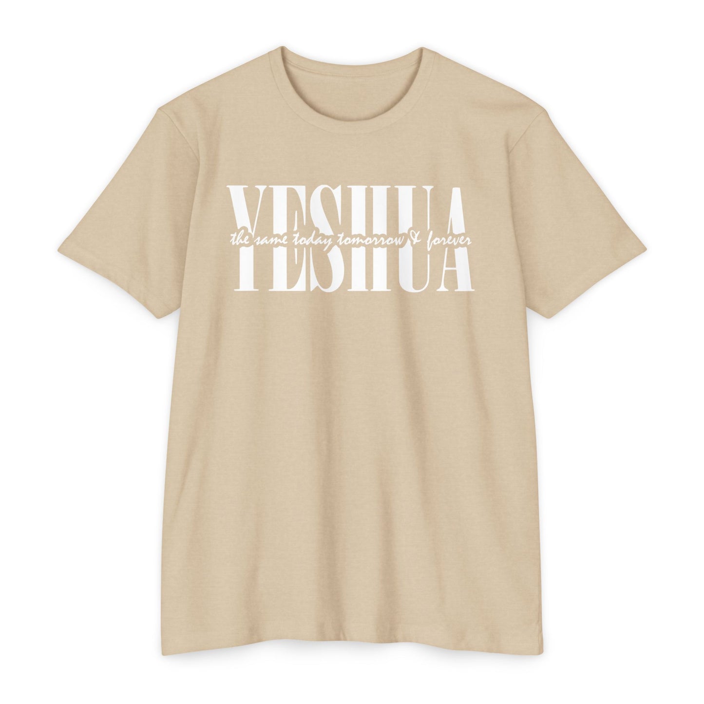 Yeshua Unisex T-shirt - Same Yesterday, Today, Forever