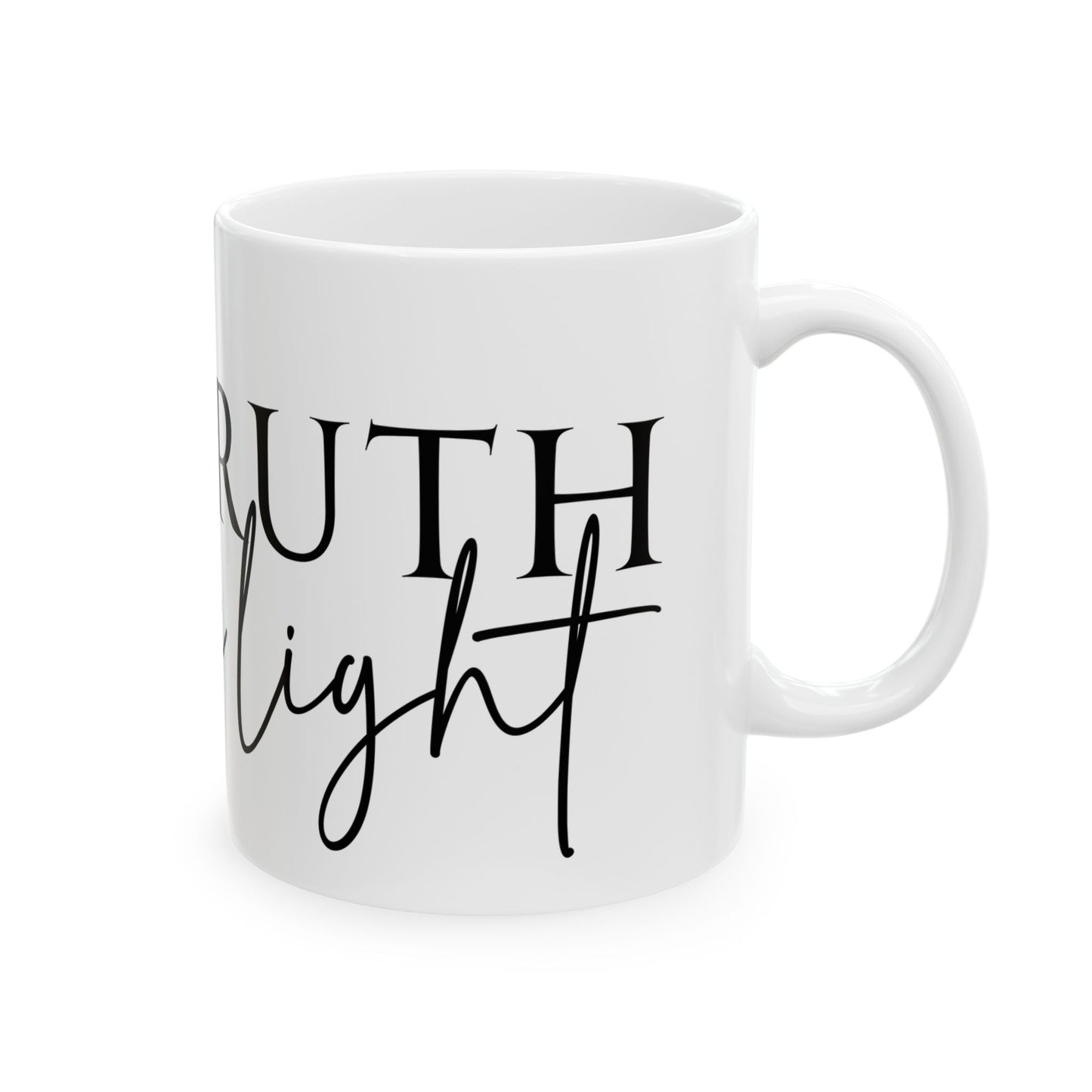 Ceramic Mug, (11oz, 15oz) - The way the truth the light