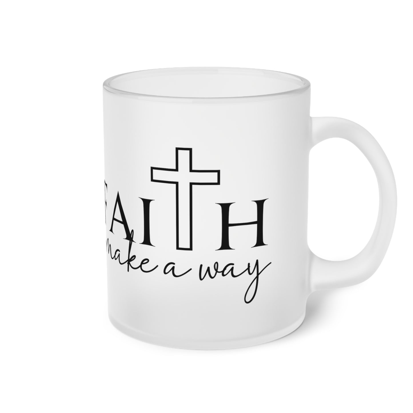Frosted Glass Mug - Have Faith Gad can make a way