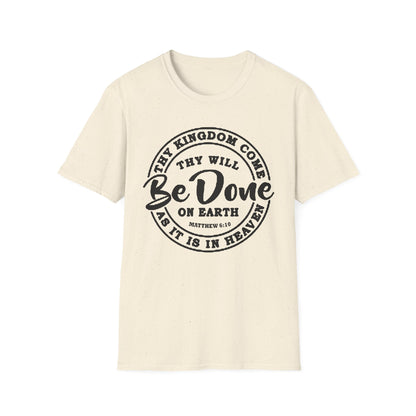 Christian Unisex T-Shirt Thy Kingdom Come Thy Will Be Done Design