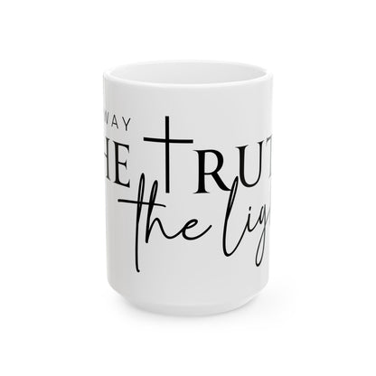 Ceramic Mug, (11oz, 15oz) - The way the truth the light