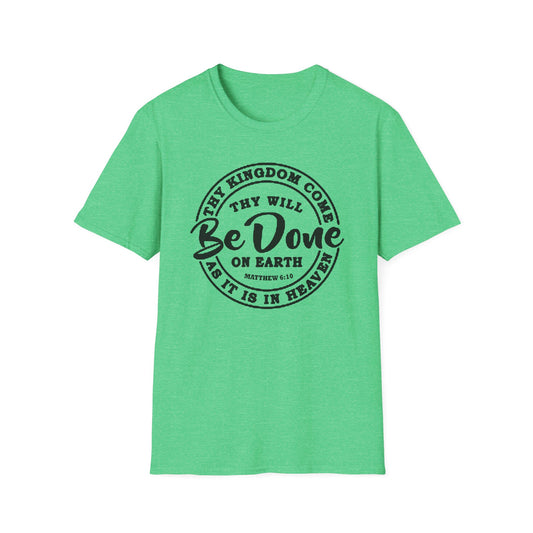 Christian Unisex T-Shirt Thy Kingdom Come Thy Will Be Done Design