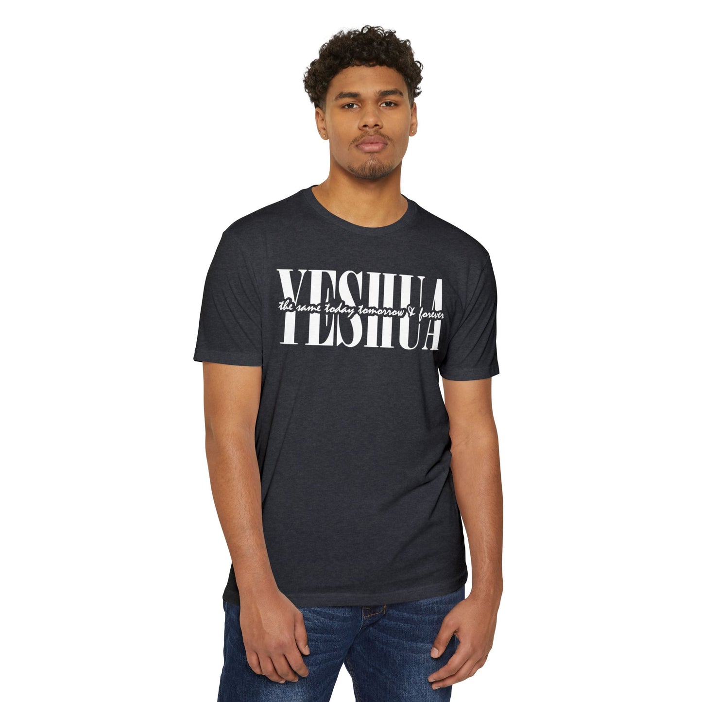 Yeshua Unisex T-shirt - Same Yesterday, Today, Forever