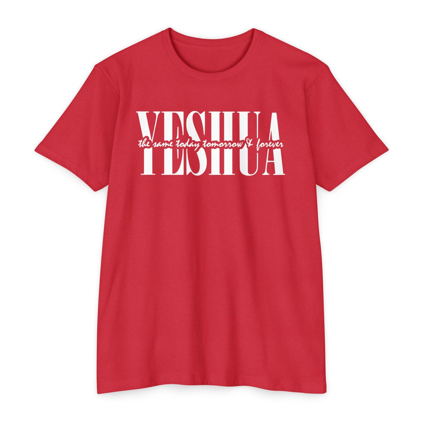 Yeshua Unisex T-shirt - Same Yesterday, Today, Forever
