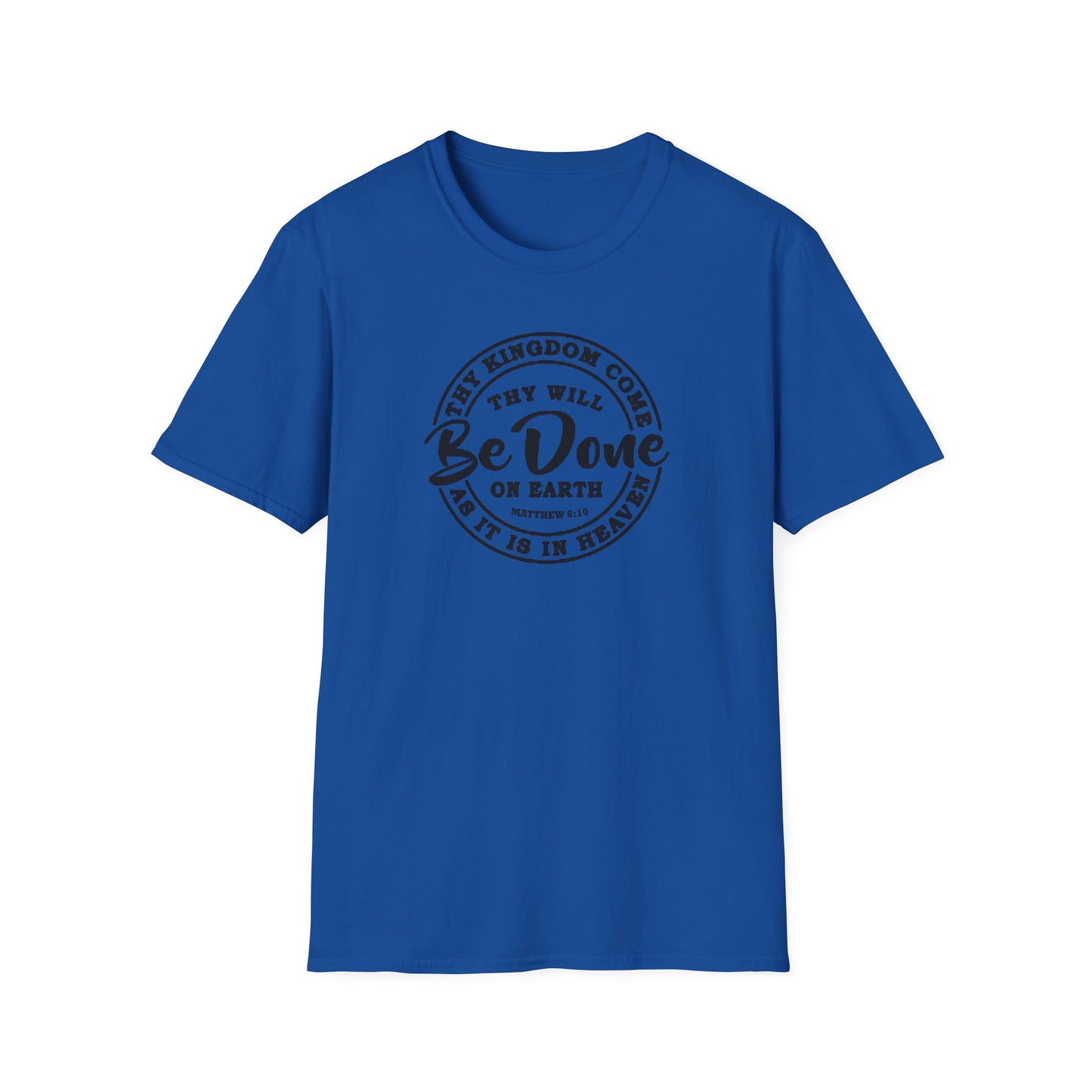 Christian Unisex T-Shirt Thy Kingdom Come Thy Will Be Done Design