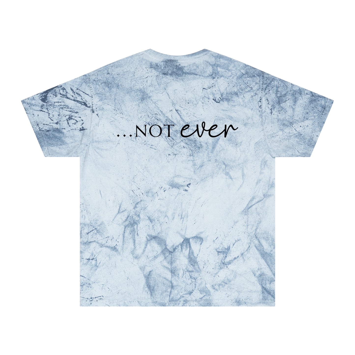 Unisex Color Blast T-Shirt- Not today satan .... Not ever