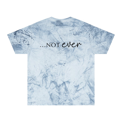 Unisex Color Blast T-Shirt- Not today satan .... Not ever
