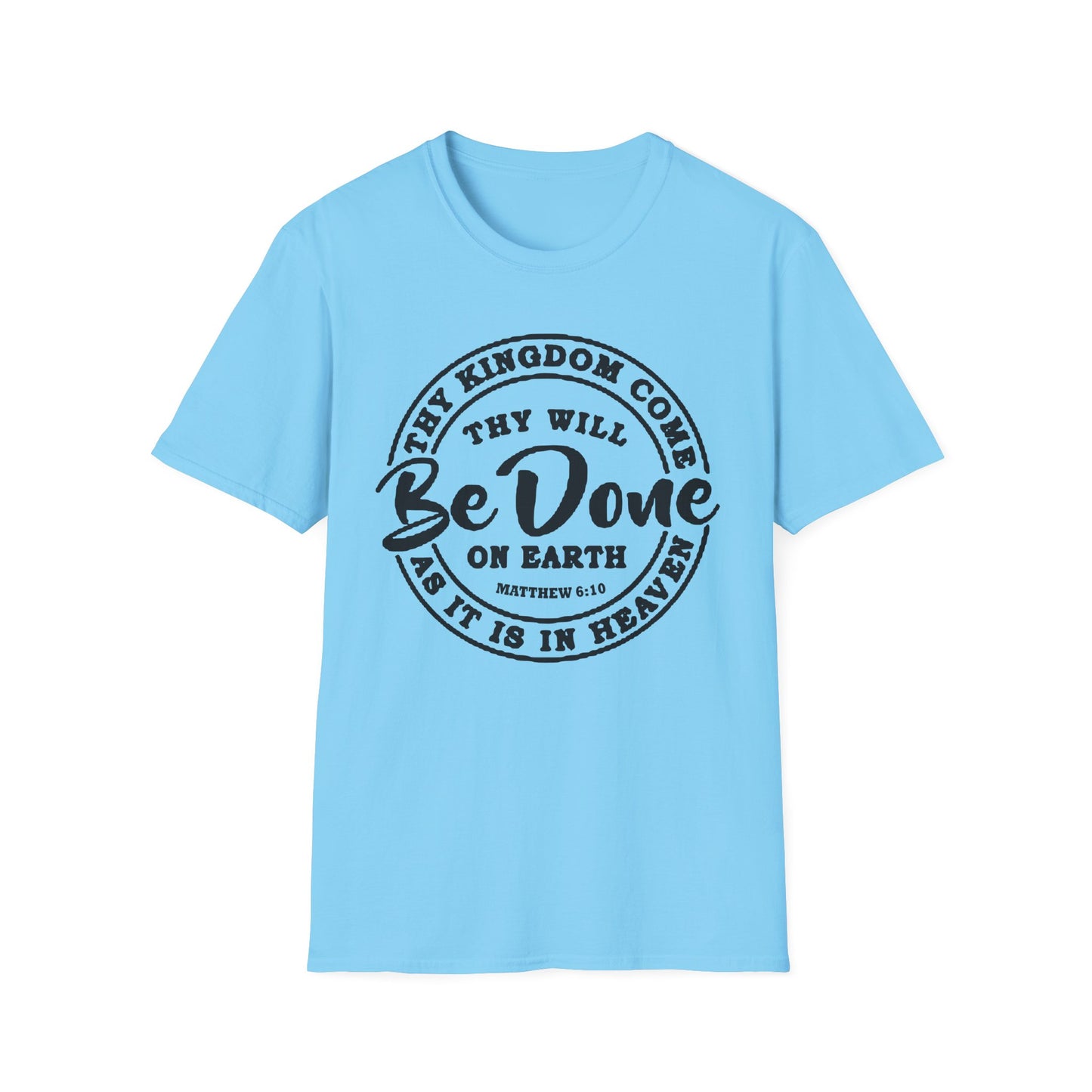 Christian Unisex T-Shirt Thy Kingdom Come Thy Will Be Done Design
