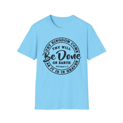 Christian Unisex T-Shirt Thy Kingdom Come Thy Will Be Done Design