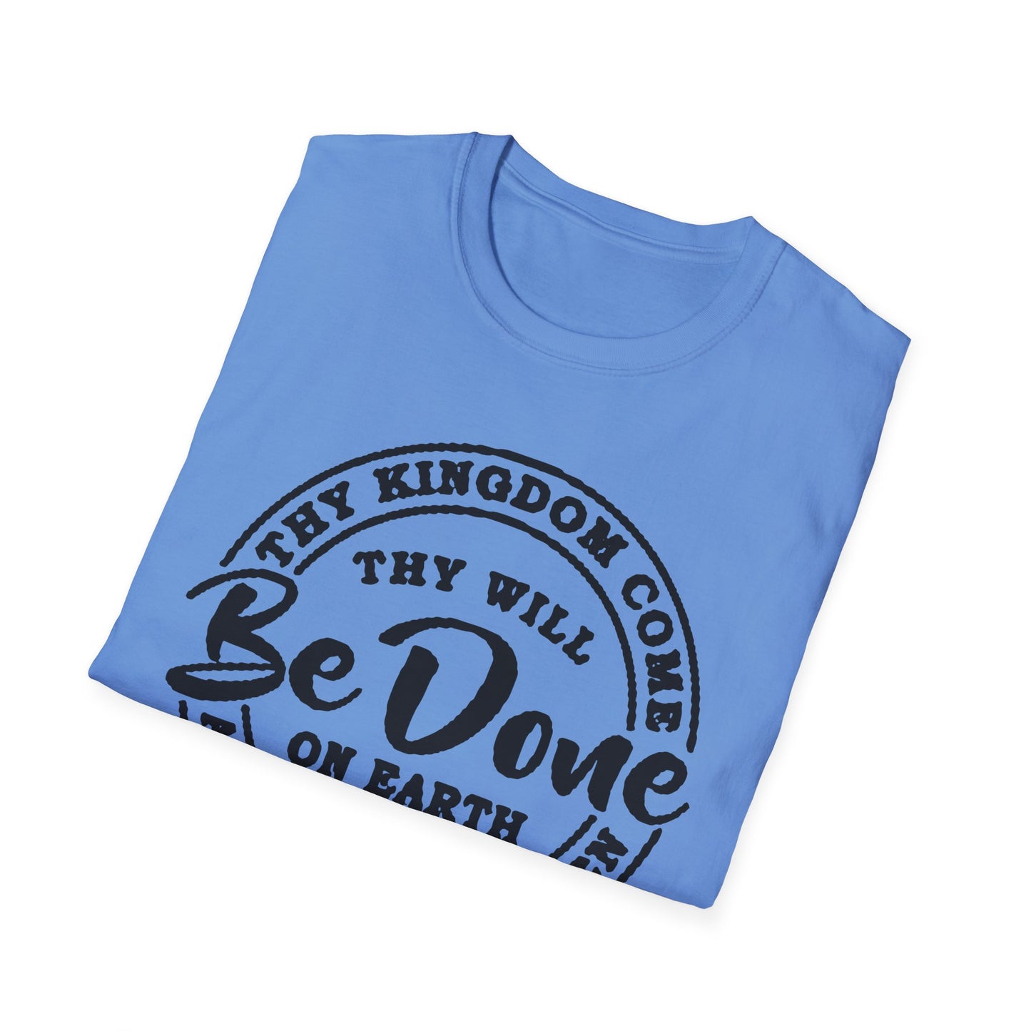 Christian Unisex T-Shirt Thy Kingdom Come Thy Will Be Done Design