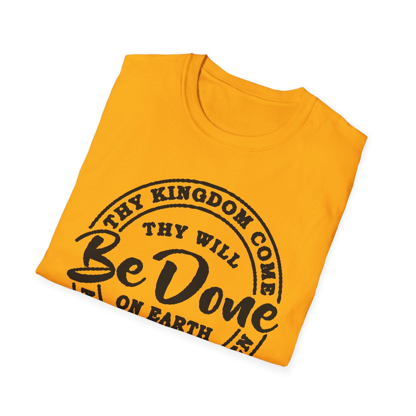 Christian Unisex T-Shirt Thy Kingdom Come Thy Will Be Done Design