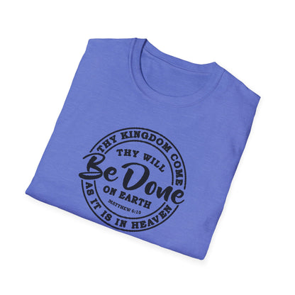 Christian Unisex T-Shirt Thy Kingdom Come Thy Will Be Done Design