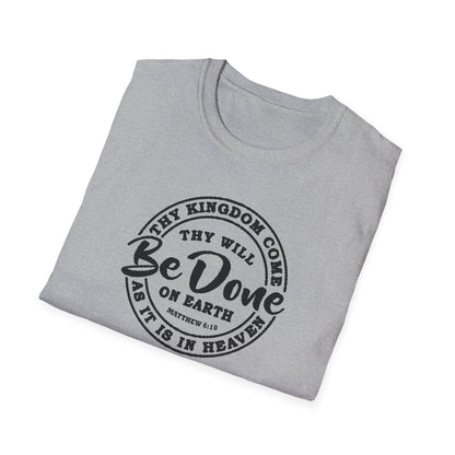 Christian Unisex T-Shirt Thy Kingdom Come Thy Will Be Done Design