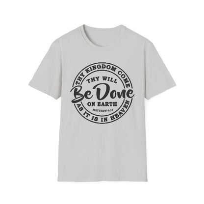 Christian Unisex T-Shirt Thy Kingdom Come Thy Will Be Done Design