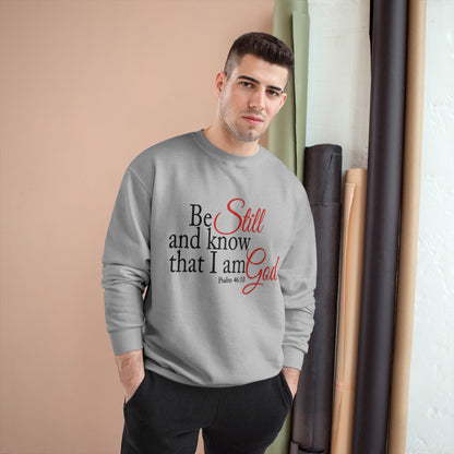 Champion Sweatshirt - Be Still and Know That I Am God