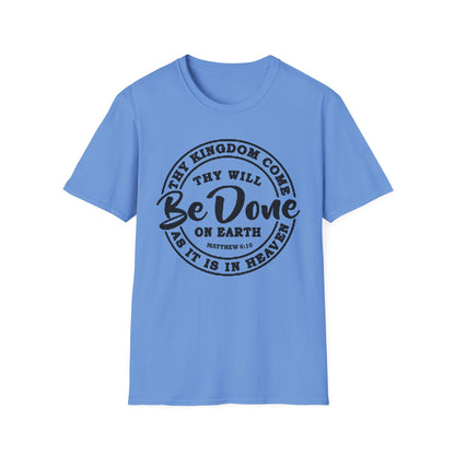 Christian Unisex T-Shirt Thy Kingdom Come Thy Will Be Done Design
