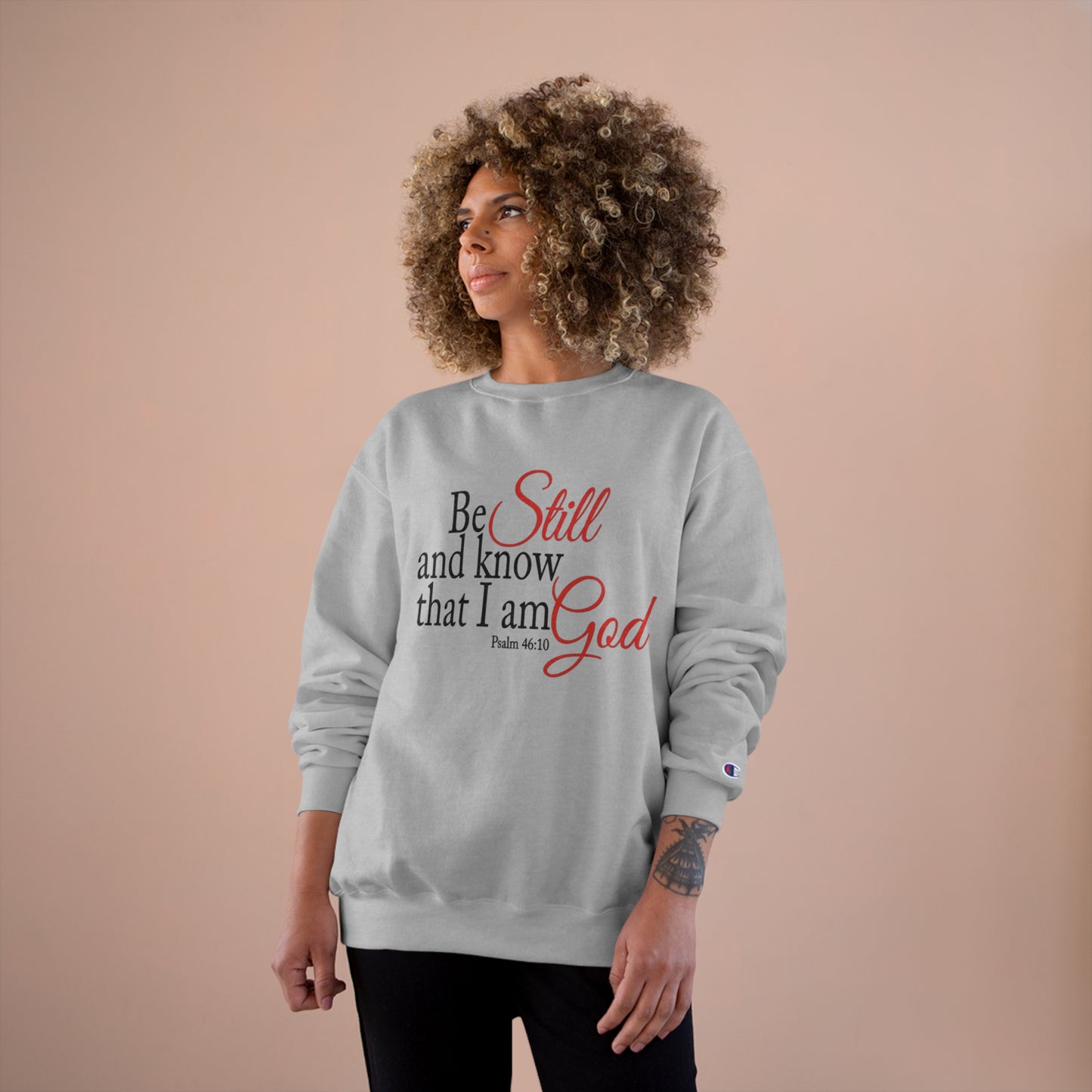 Champion Sweatshirt - Be Still and Know That I Am God