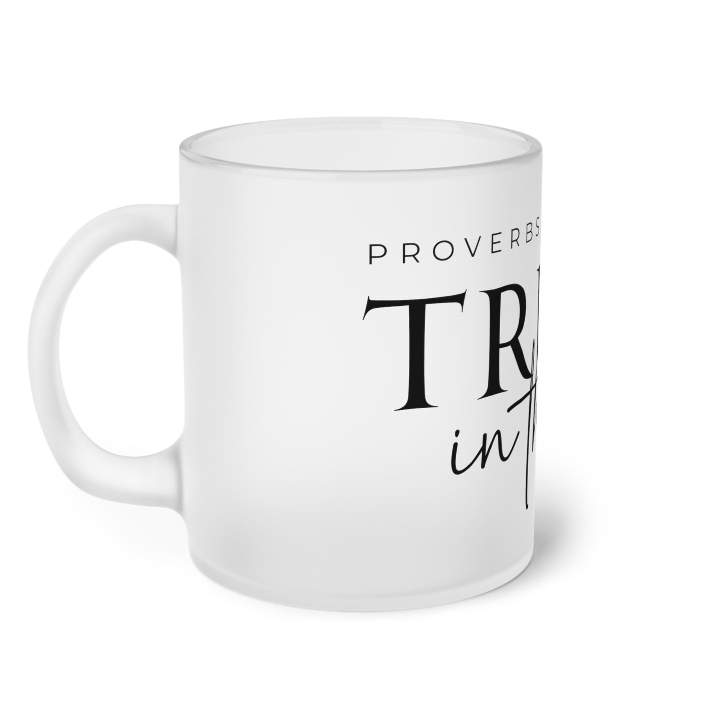 Frosted Glass Mug - Trust in the Lord