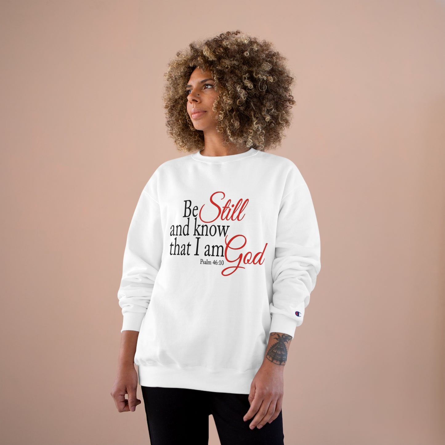 Champion Sweatshirt - Be Still and Know That I Am God