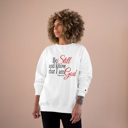 Champion Sweatshirt - Be Still and Know That I Am God
