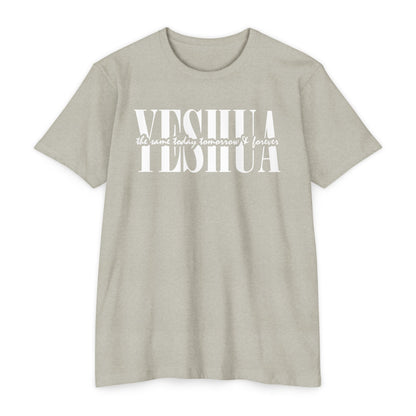 Yeshua Unisex T-shirt - Same Yesterday, Today, Forever