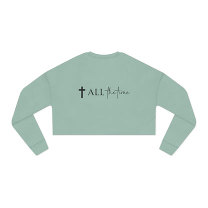 Women's Cropped Sweatshirt- God is good ... All the time