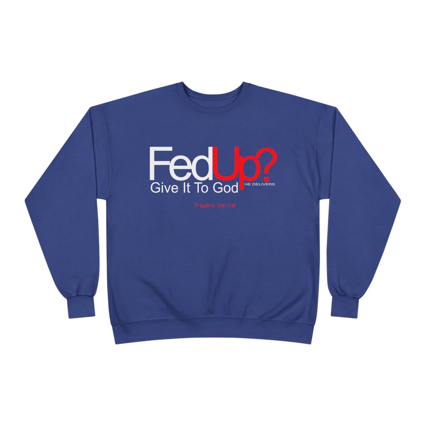 Funny Never Give Up EcoSweatshirt - Unisex Crewneck