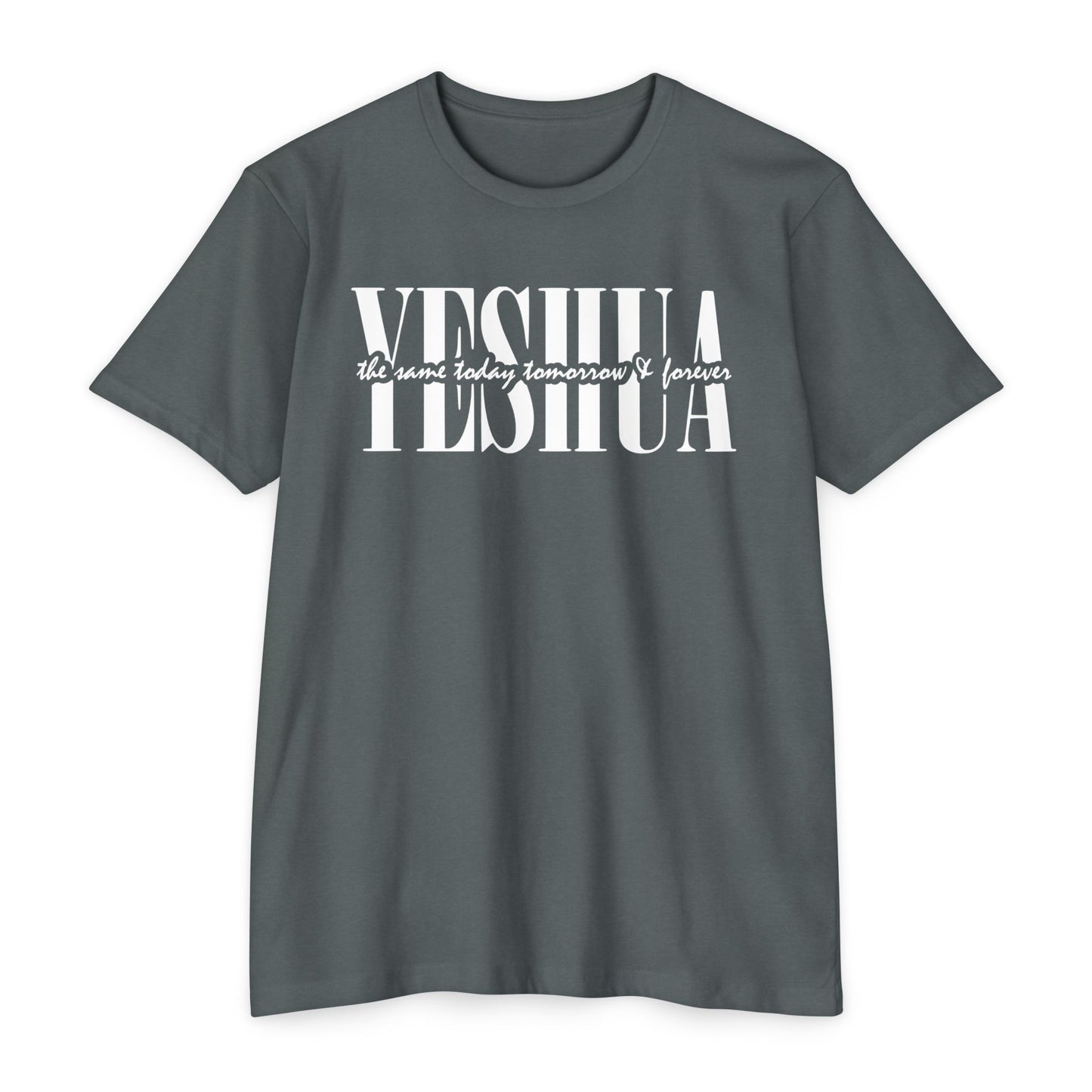 Yeshua Unisex T-shirt - Same Yesterday, Today, Forever