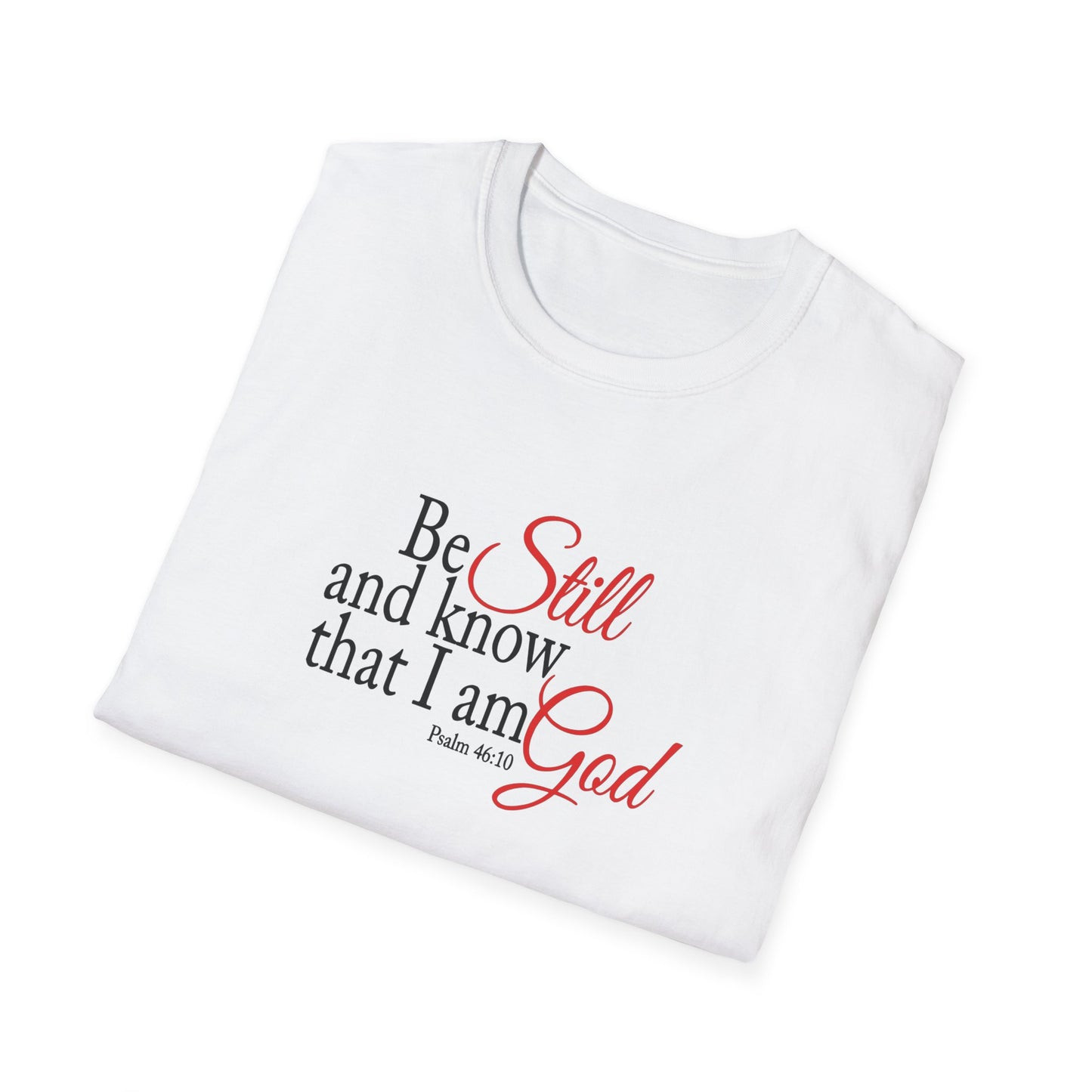 Christian Unisex Softstyle T-Shirt - Be Still and Know That I Am God
