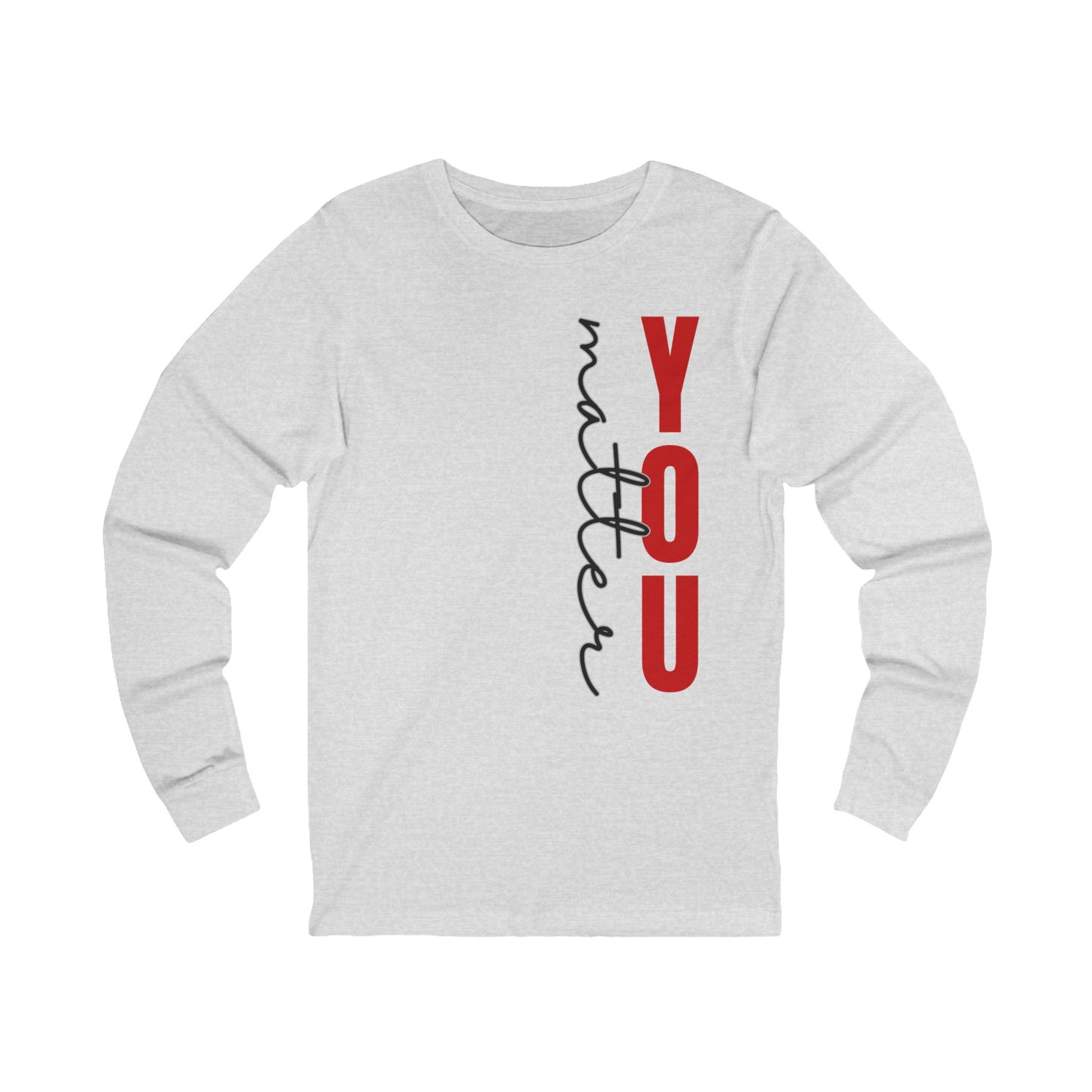Unisex Jersey Long Sleeve Tee - You Matter