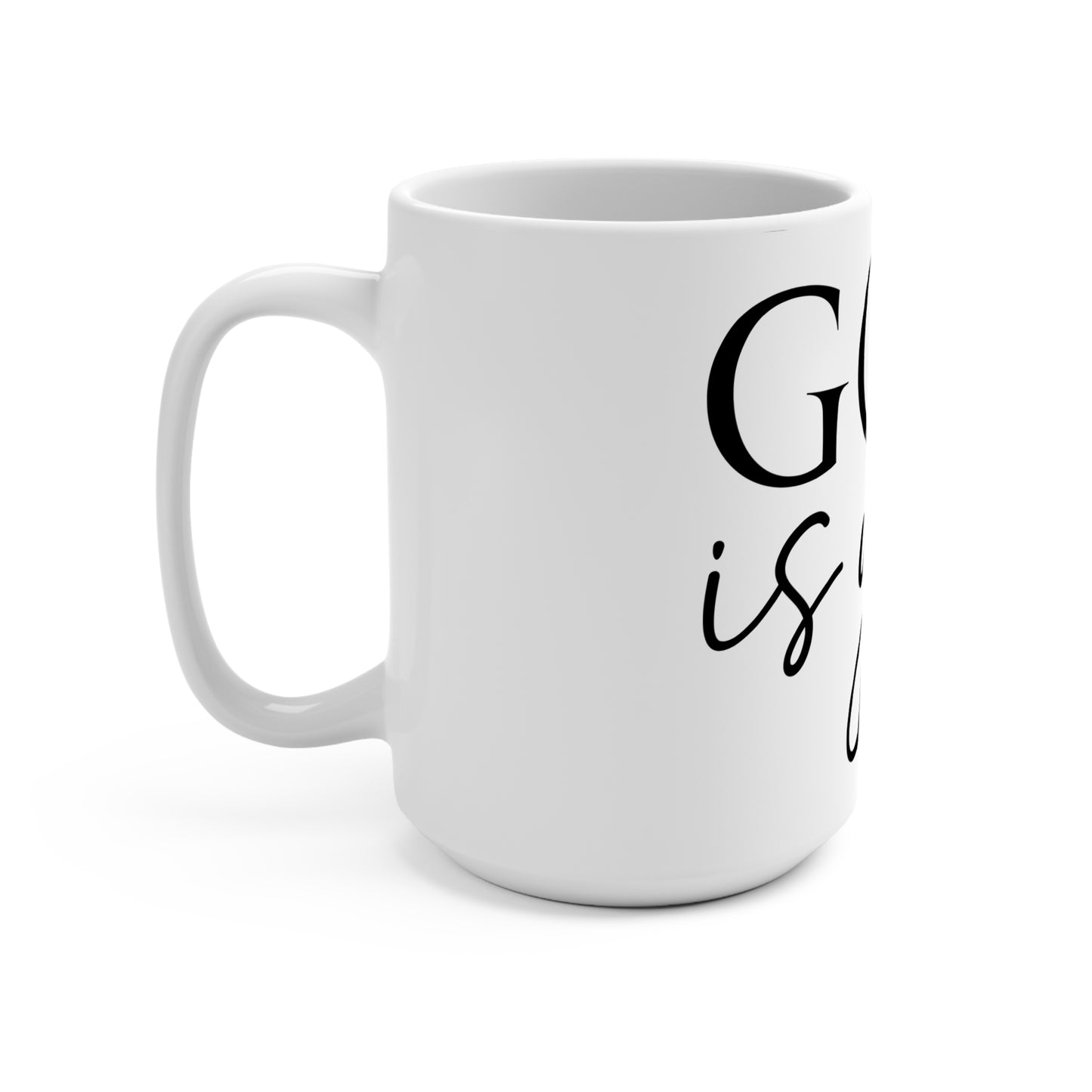 Mug 15oz - God is Good