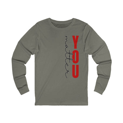 Unisex Jersey Long Sleeve Tee - You Matter